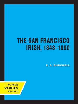 cover image of The San Francisco Irish, 1848-1880